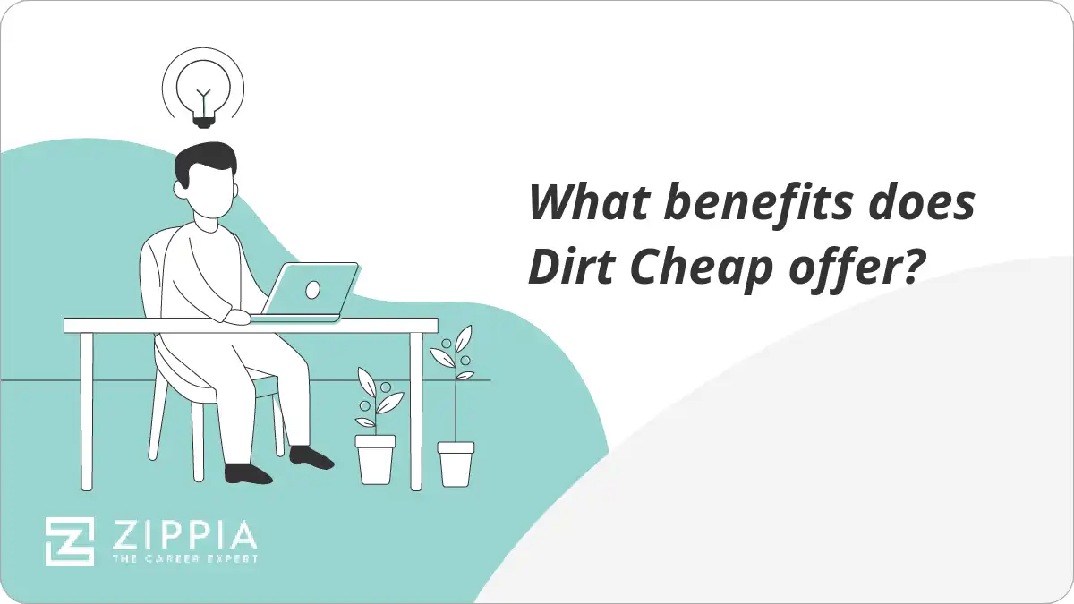 What benefits does Dirt Cheap offer?