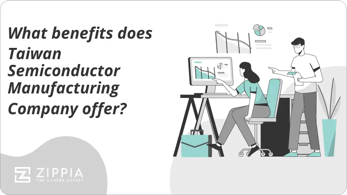 What benefits does Taiwan Semiconductor Manufacturing Company offer? Zippia