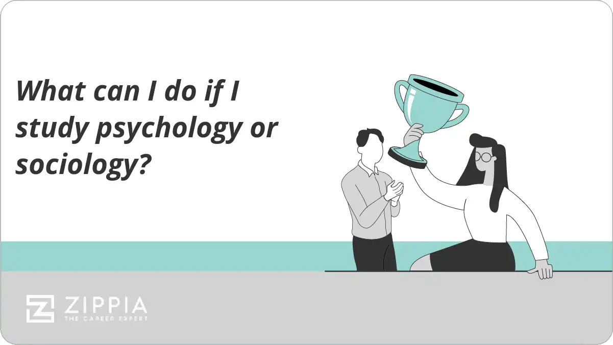 What can I do if I study psychology or sociology?