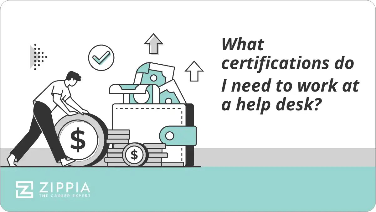 What certifications do I need to work at a help desk? Zippia