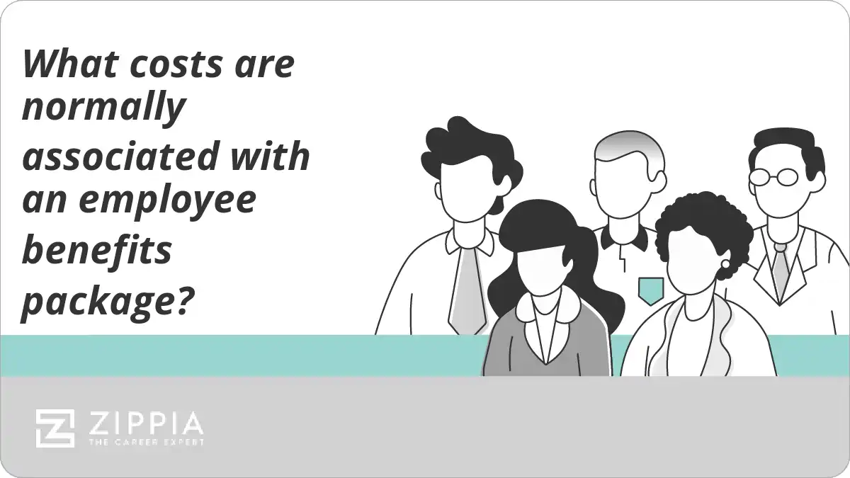 What costs are normally associated with an employee benefits package?