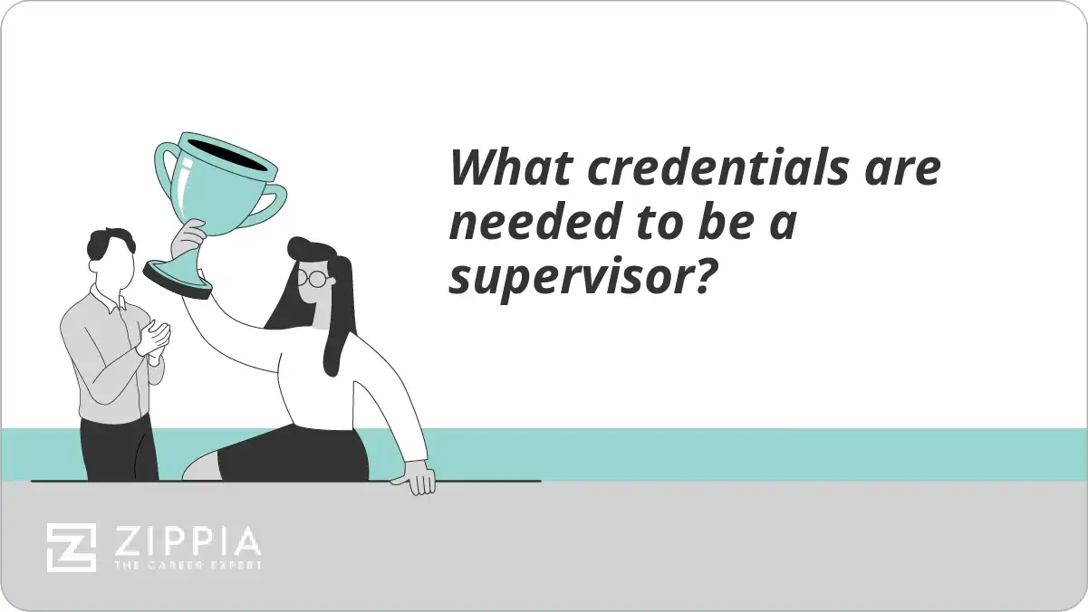 What credentials are needed to be a supervisor?