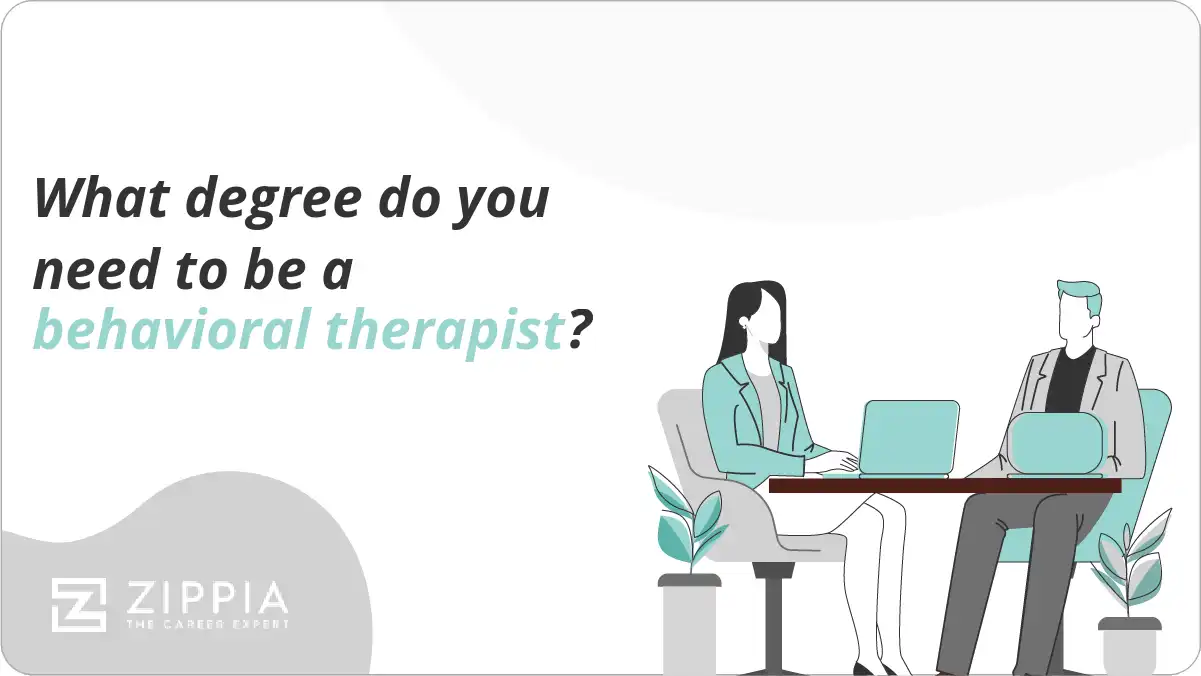 What degree do you need to be a behavioral therapist?