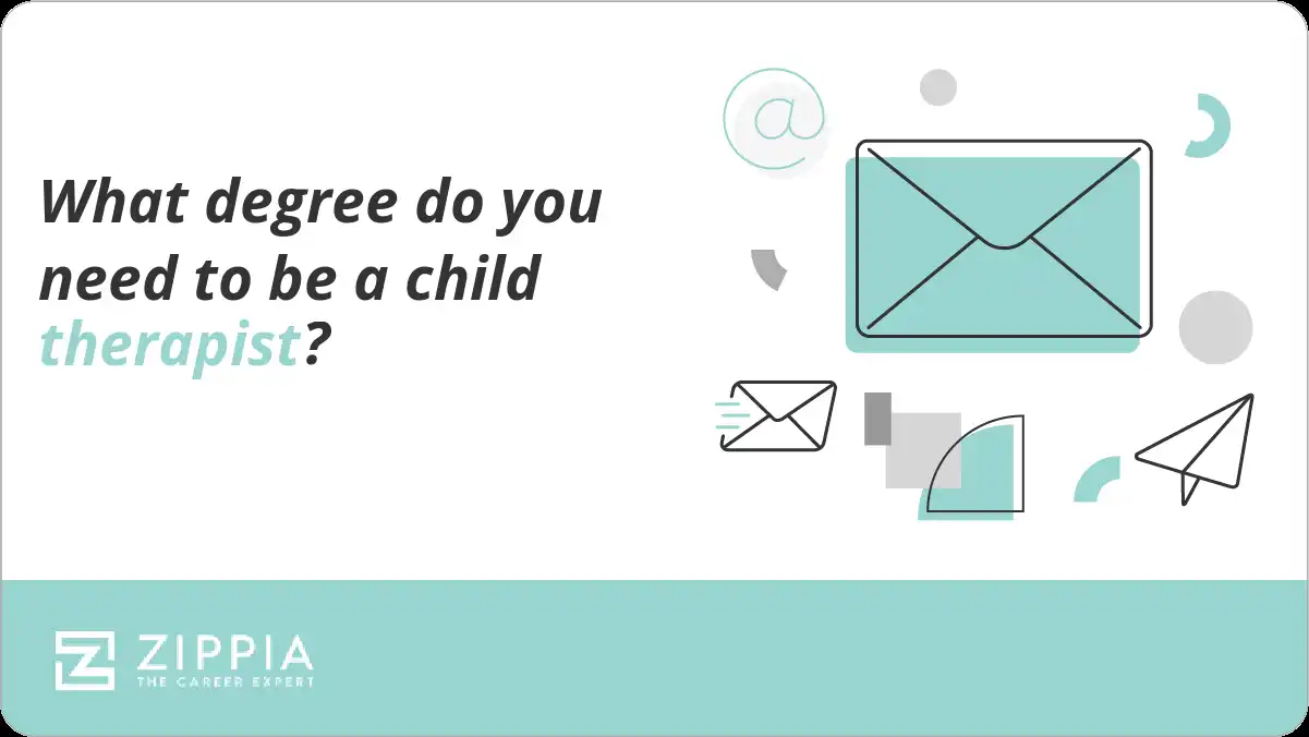 What degree do you need to be a child therapist?
