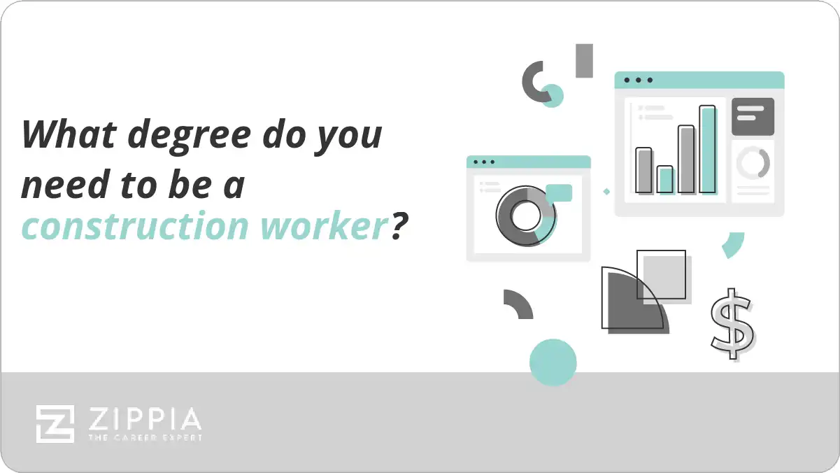 What degree do you need to be a construction worker?