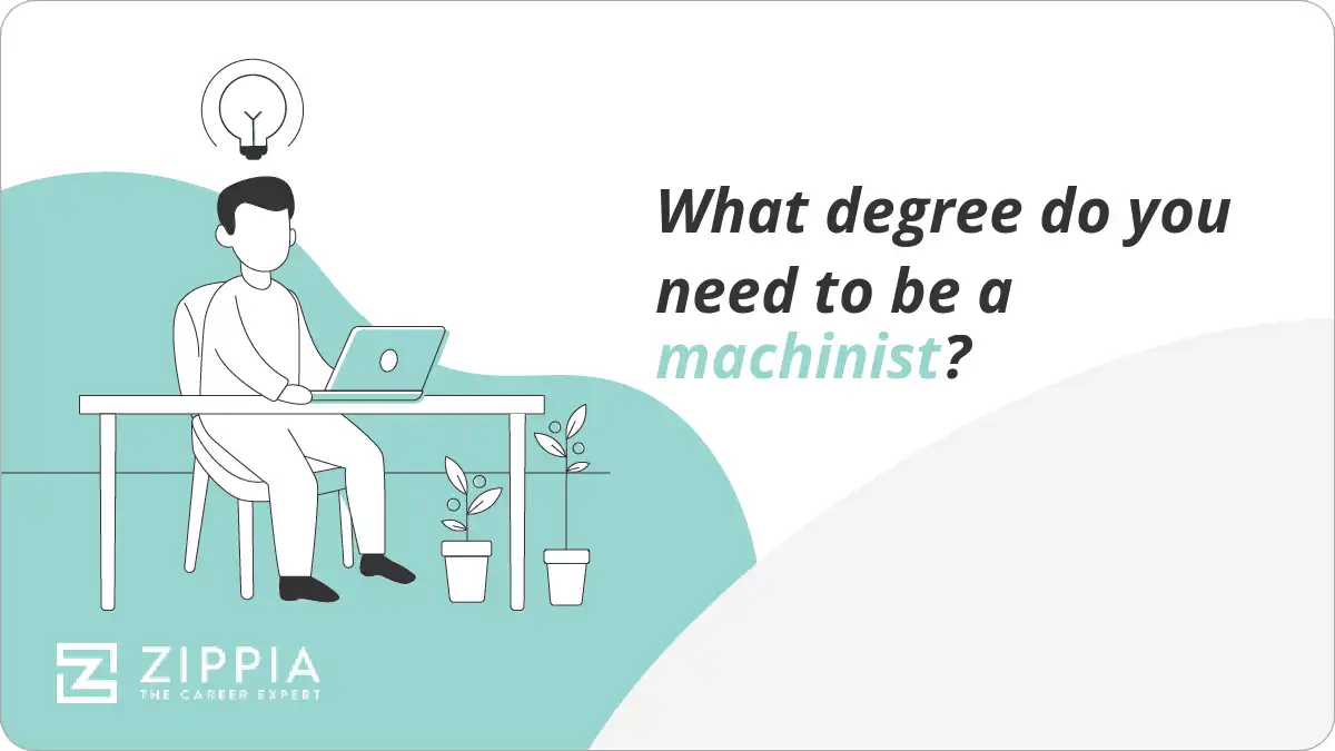 What degree do you need to be a machinist?