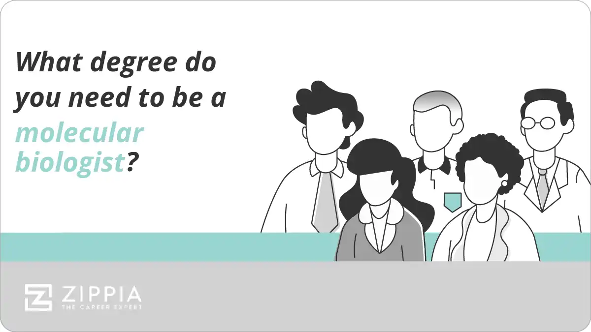 What degree do you need to be a molecular biologist?