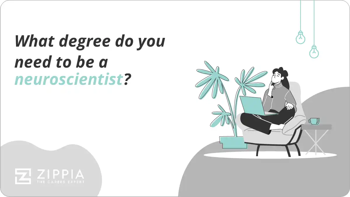What degree do you need to be a neuroscientist?