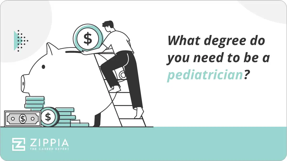 What degree do you need to be a pediatrician?