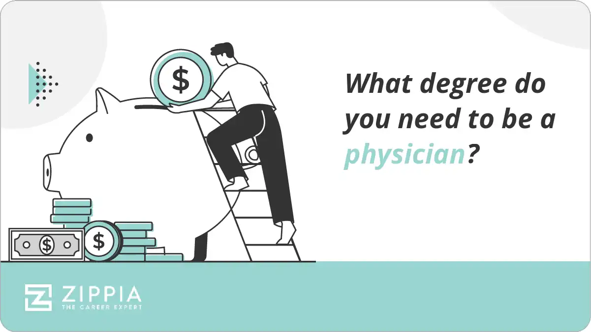 What degree do you need to be a physician? Zippia