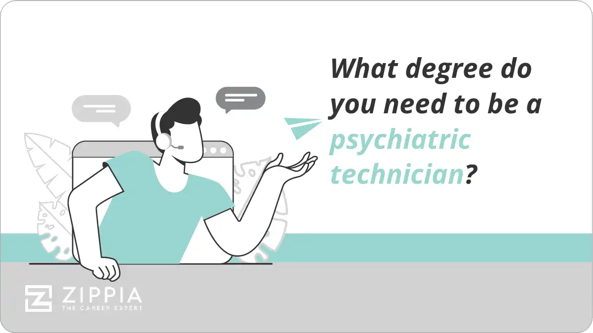 What degree do you need to be a psychiatric technician? Zippia
