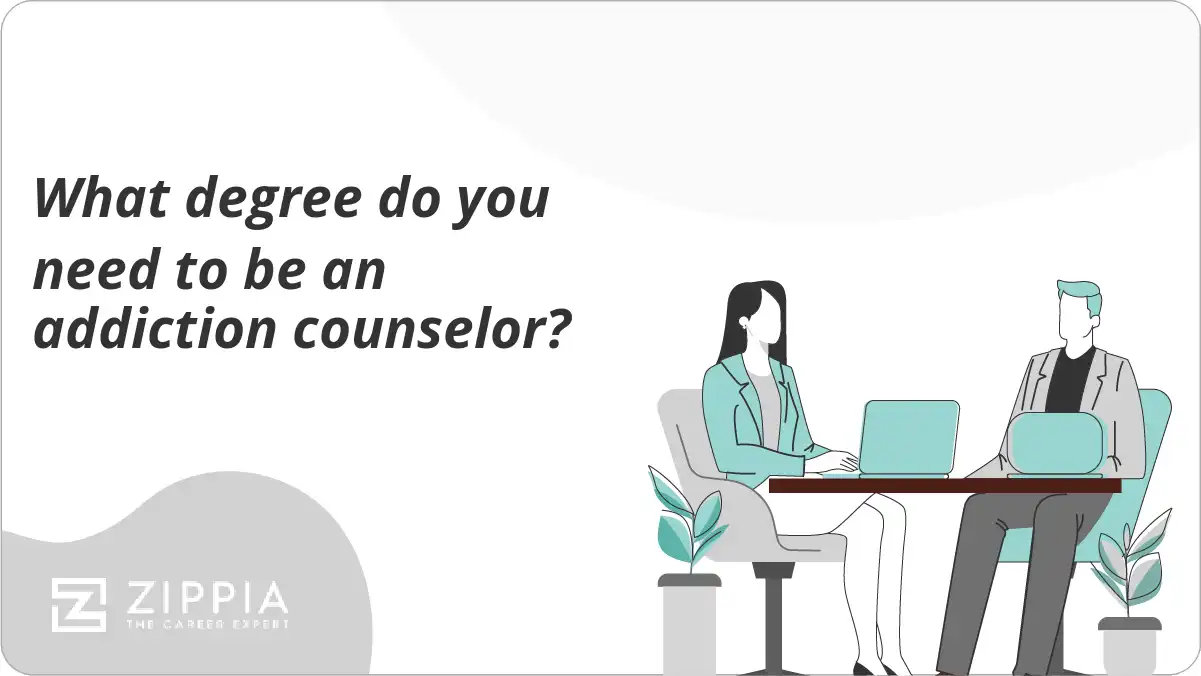 What degree do you need to be an addiction counselor?