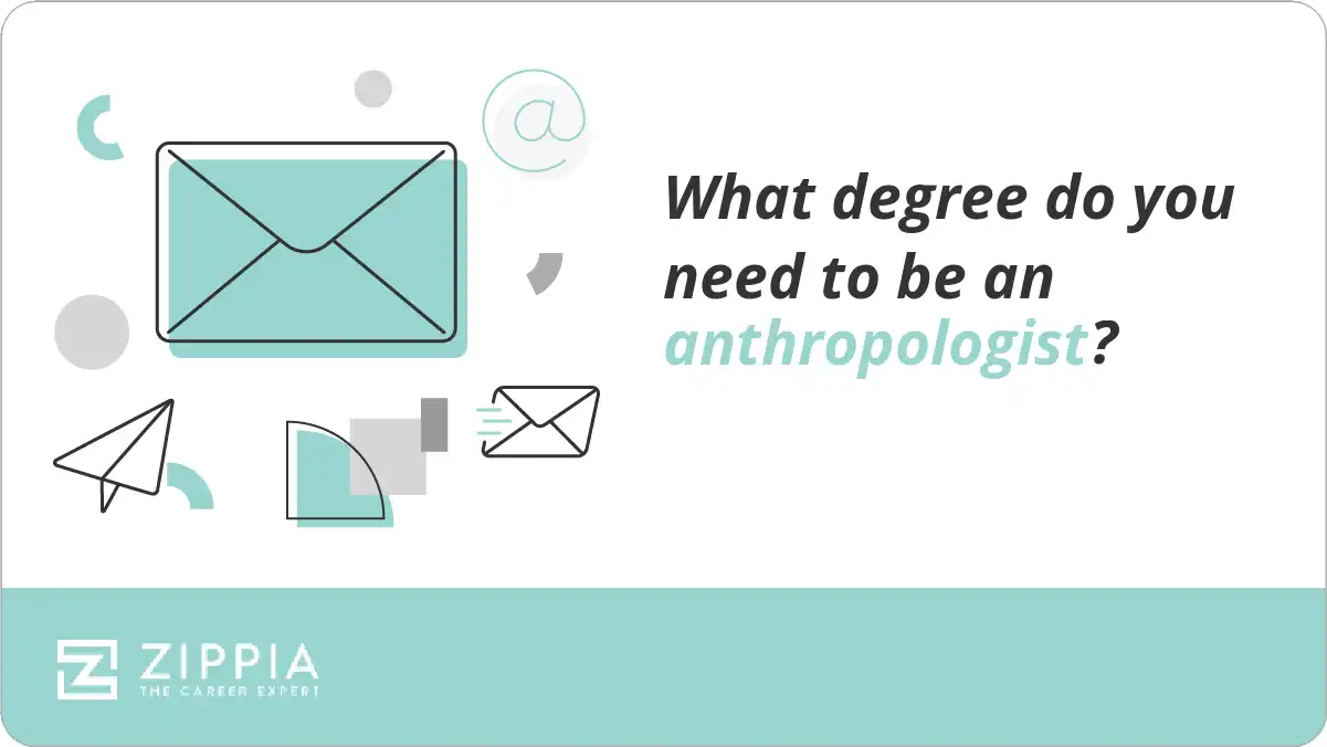 What degree do you need to be an anthropologist?