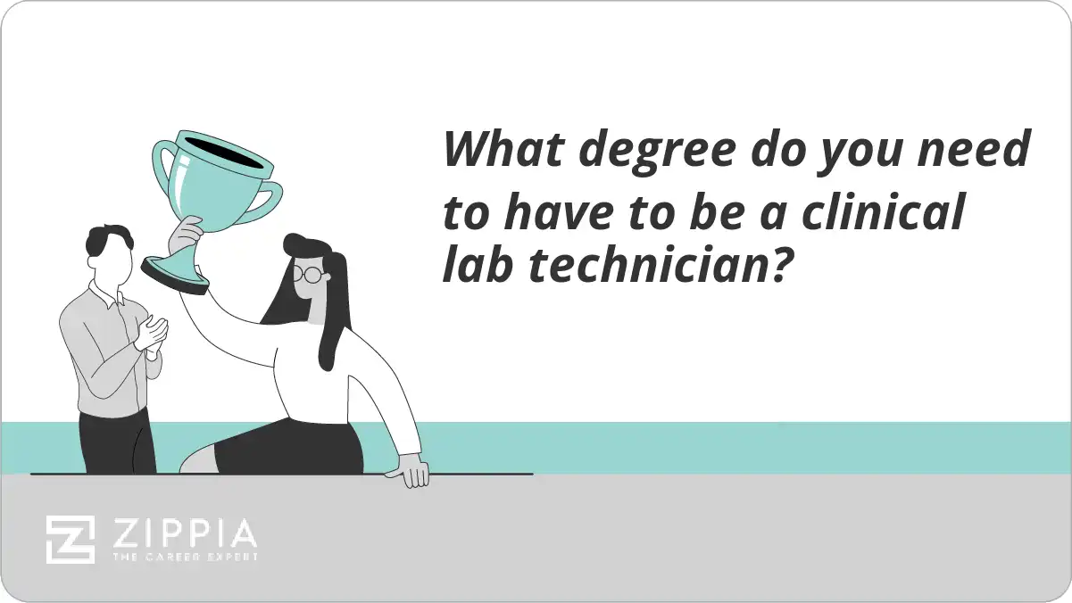 What degree do you need to have to be a clinical lab technician?