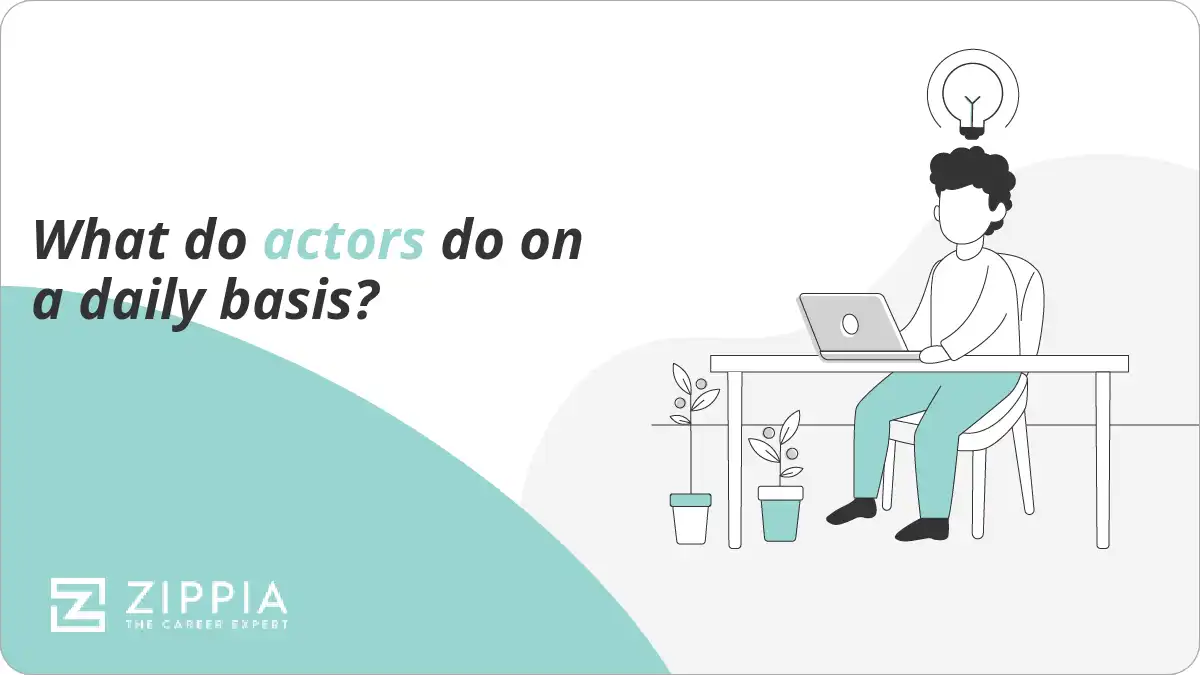 What do actors do on a daily basis?