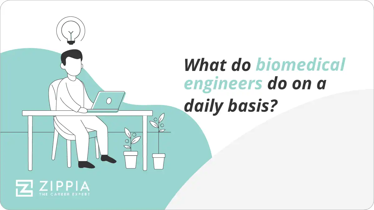 What do biomedical engineers do on a daily basis?