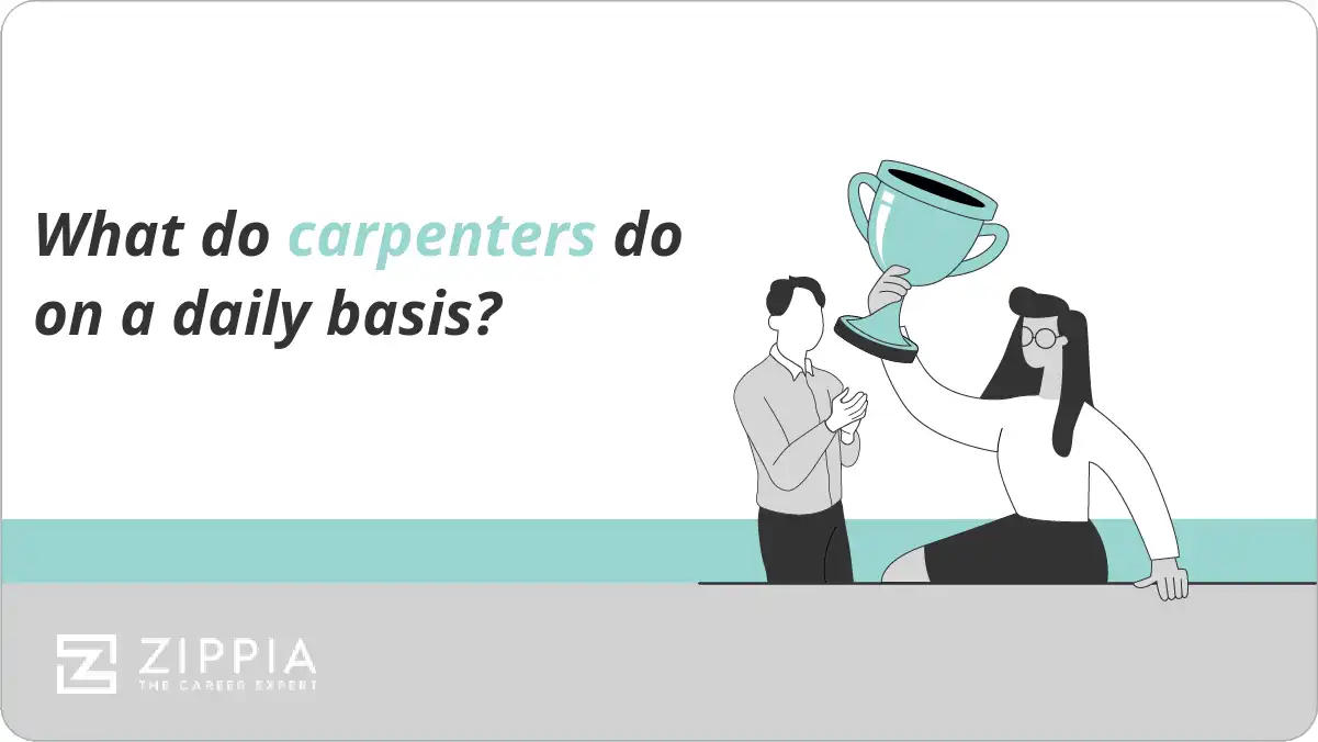 What do carpenters do on a daily basis?