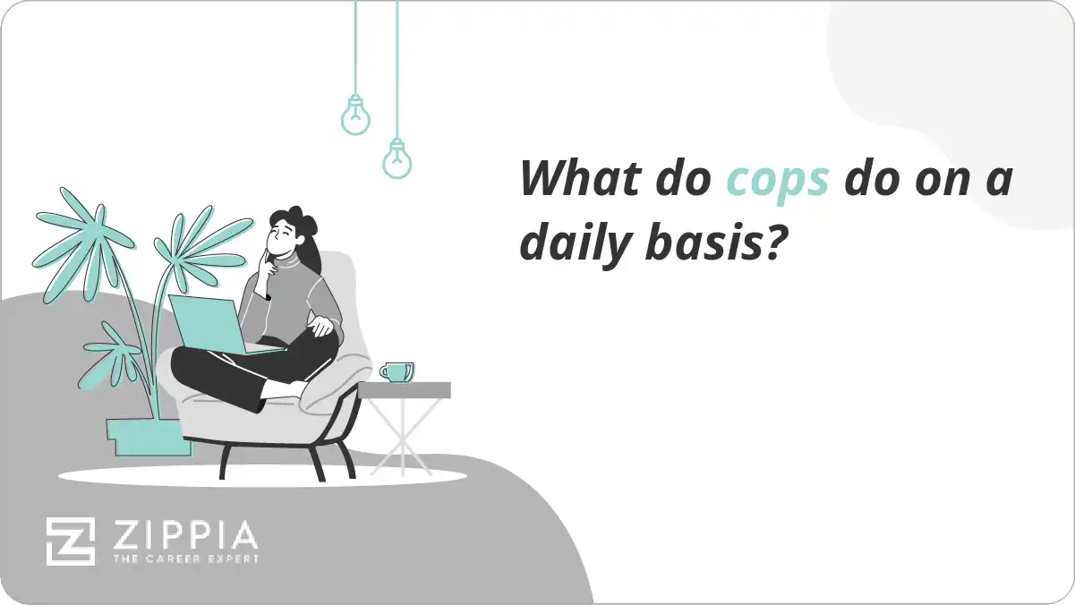 What do cops do on a daily basis? Zippia