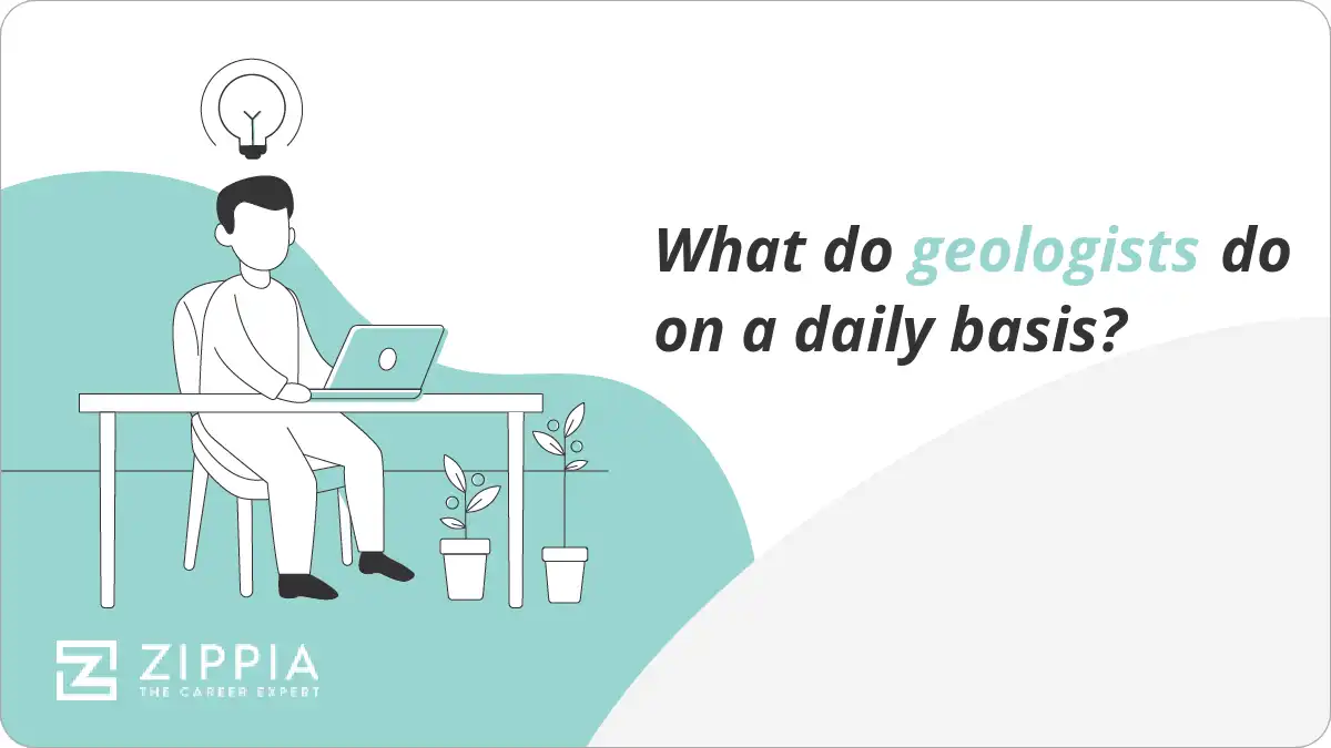 What do geologists do on a daily basis?