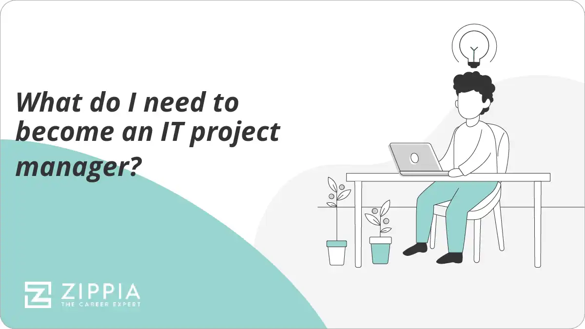 What do I need to become an IT project manager?