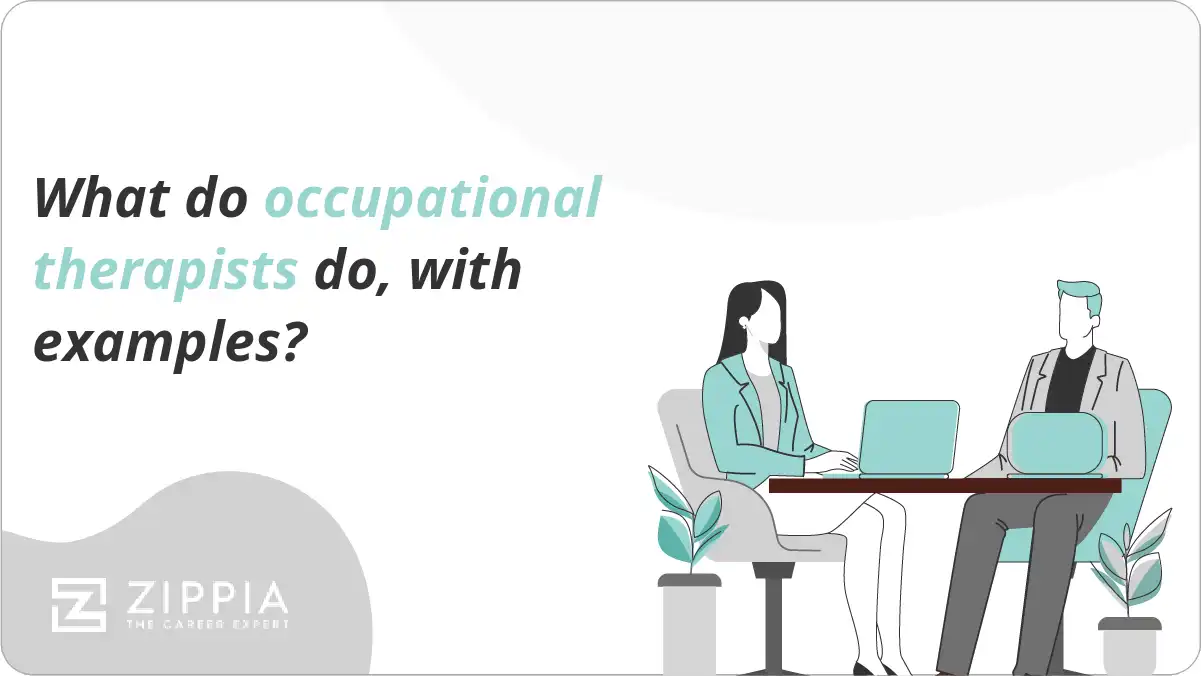 What do occupational therapists do, with examples?