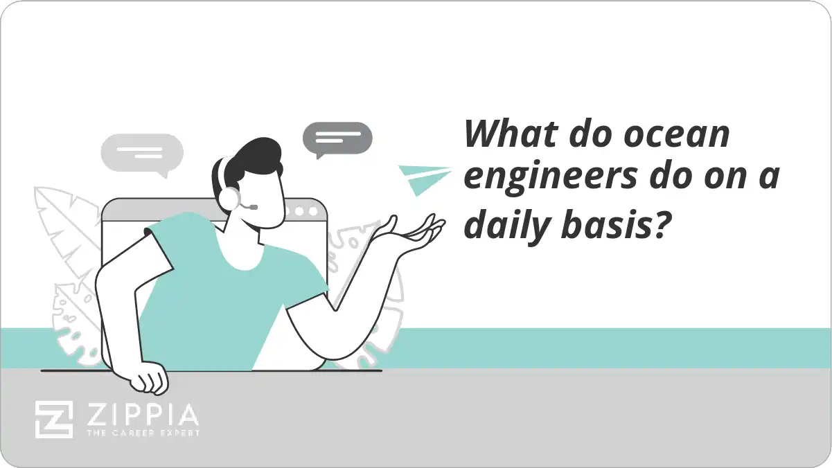What do ocean engineers do on a daily basis?