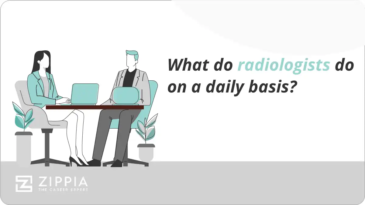What do radiologists do on a daily basis?