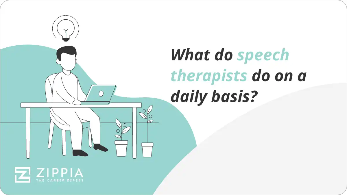 What do speech therapists do on a daily basis?