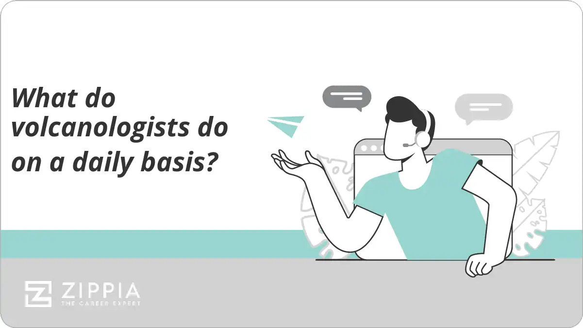 What do volcanologists do on a daily basis?