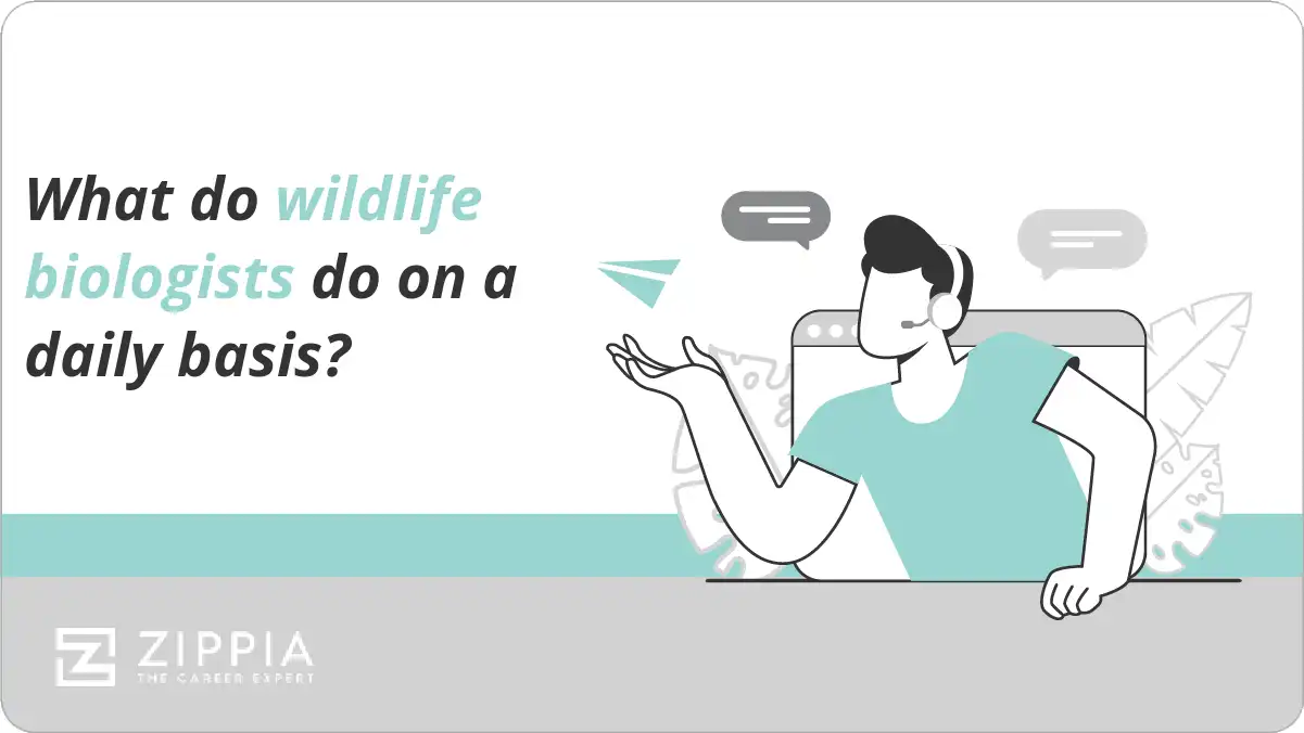 What do wildlife biologists do on a daily basis?