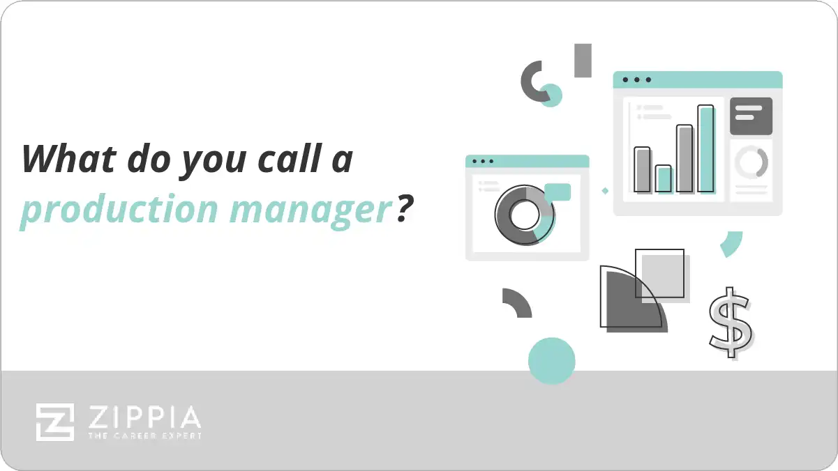 What do you call a production manager? Zippia