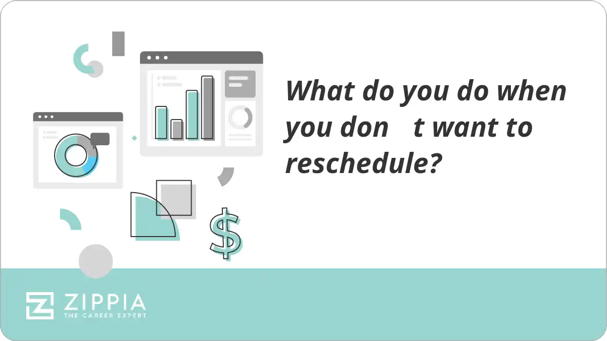 What do you do when you don t want to reschedule?