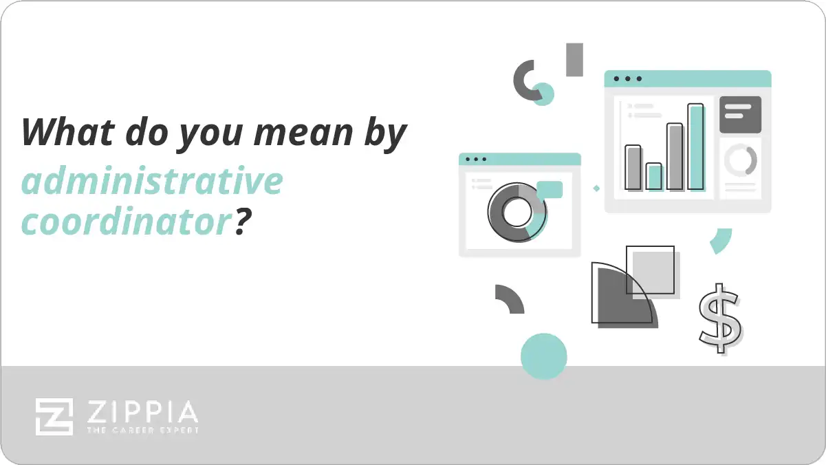 What do you mean by administrative coordinator?