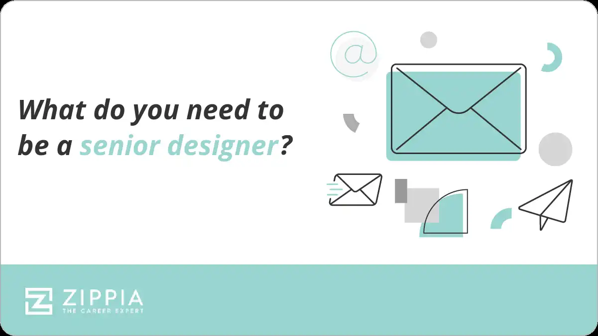What do you need to be a senior designer?