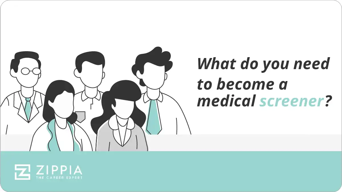 What do you need to become a medical screener?