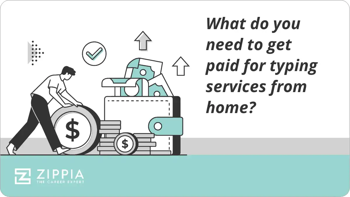 What do you need to get paid for typing services from home?