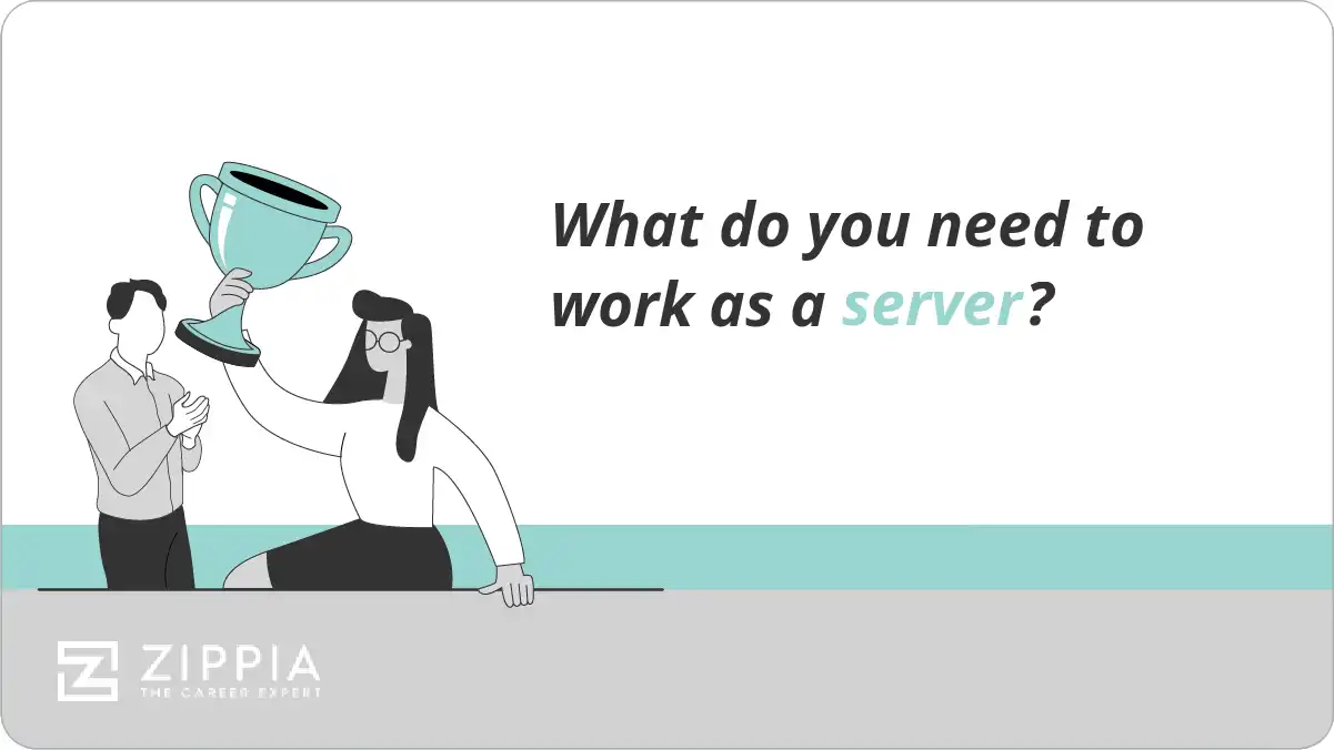 What do you need to work as a server?