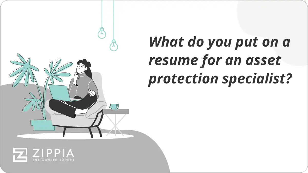 What do you put on a resume for an asset protection specialist?