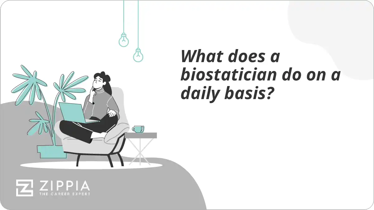 What does a biostatician do on a daily basis?
