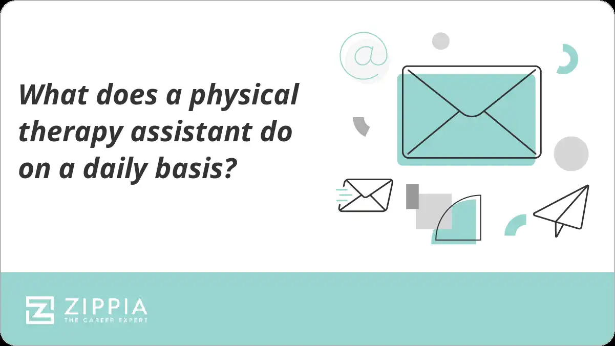 What does a physical therapy assistant do on a daily basis?