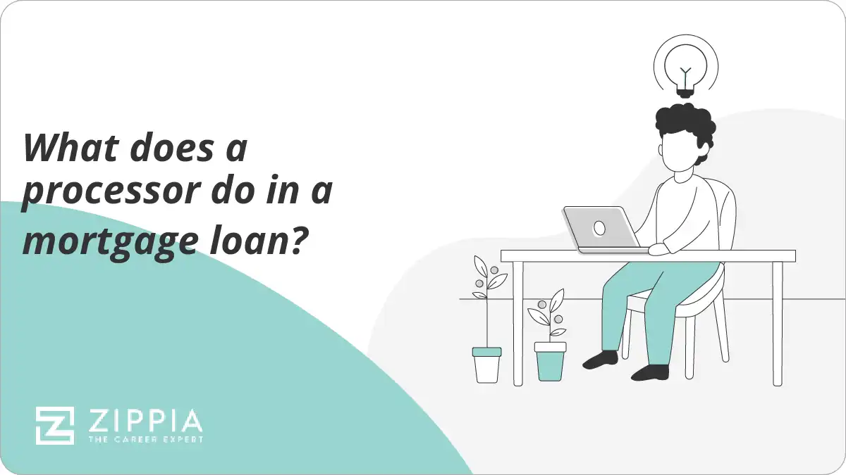 What does a processor do in a mortgage loan? Zippia