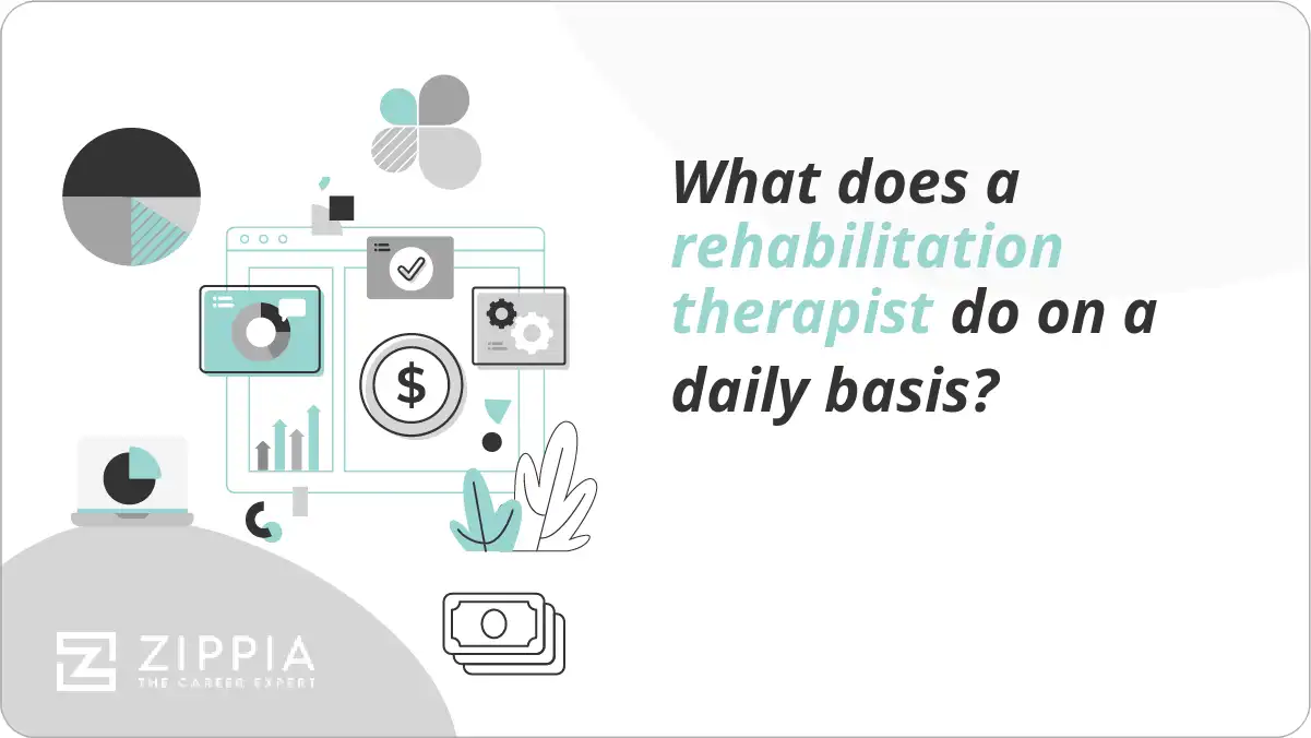 What does a rehabilitation therapist do on a daily basis?