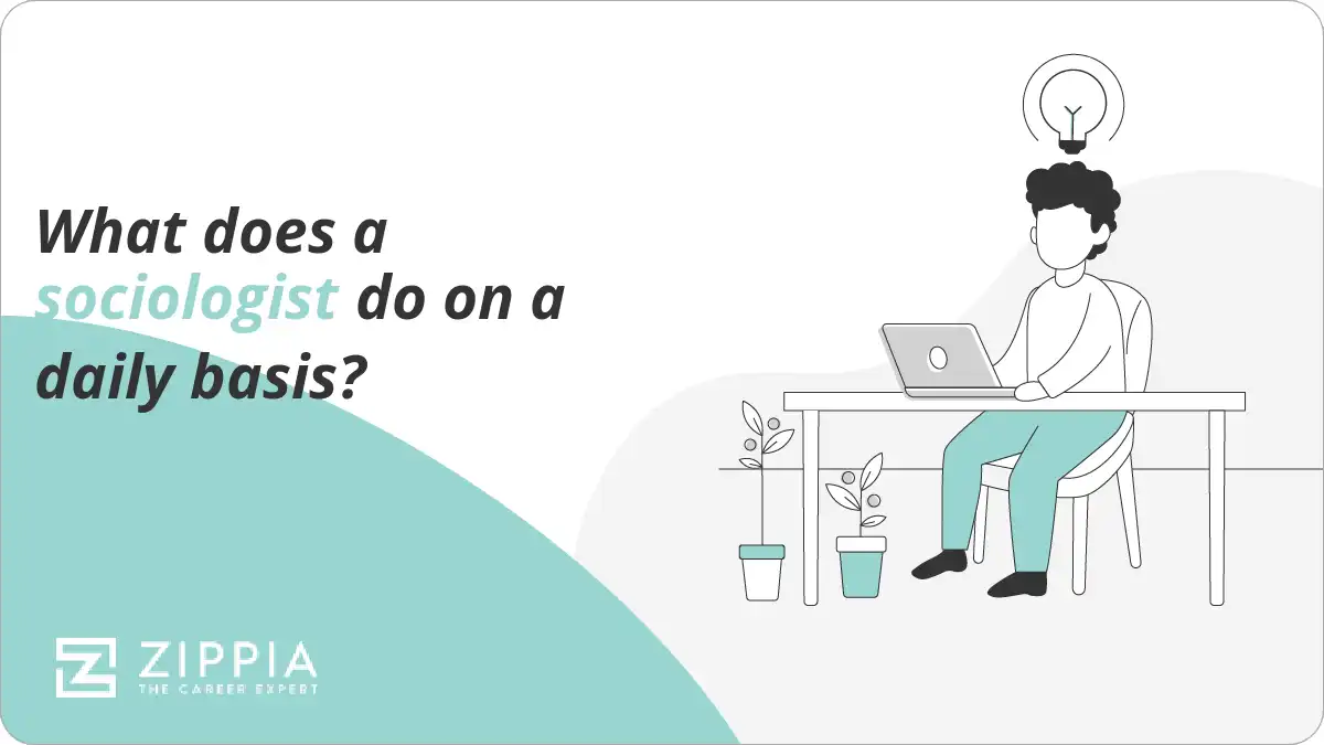 What does a sociologist do on a daily basis?