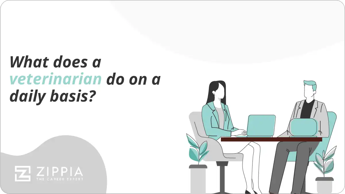 What does a veterinarian do on a daily basis?