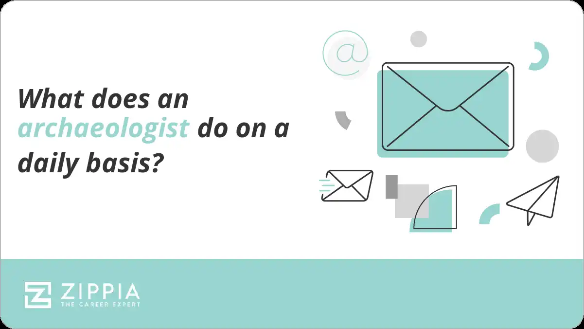 What does an archaeologist do on a daily basis?