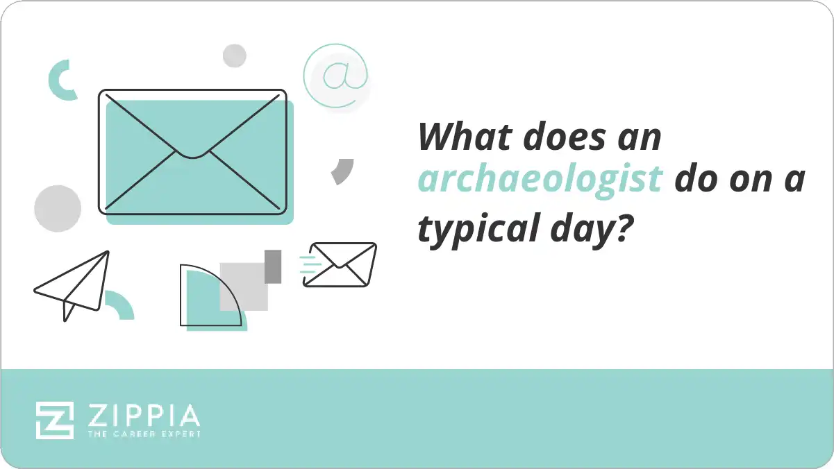 What does an archaeologist do on a typical day?