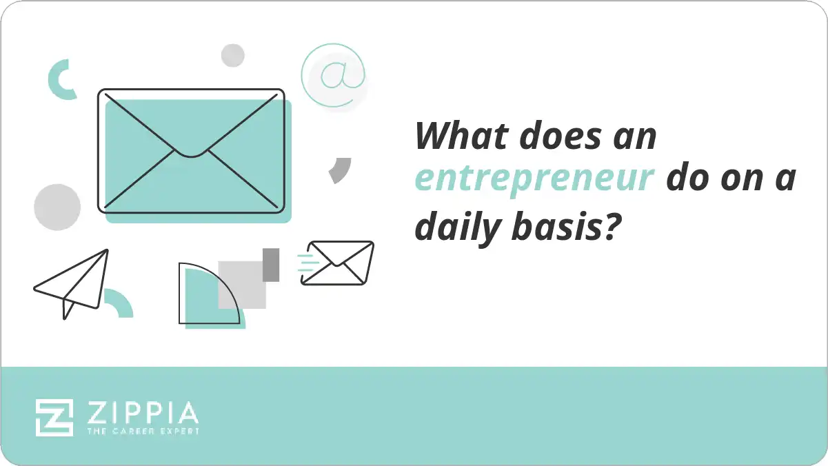 What does an entrepreneur do on a daily basis?