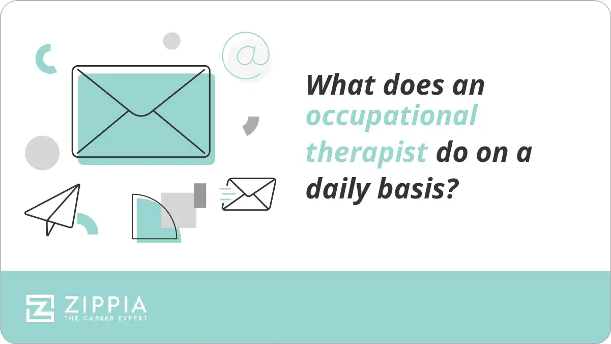 What does an occupational therapist do on a daily basis?