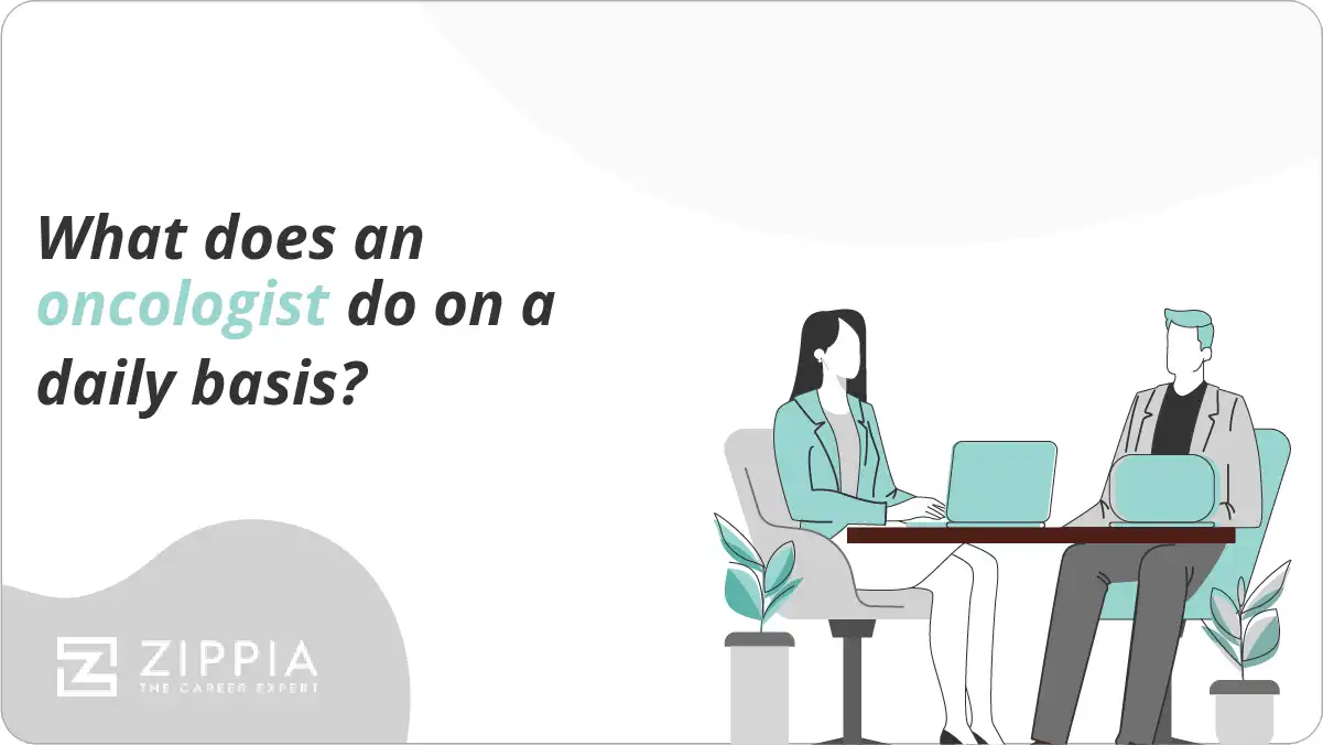 What does an oncologist do on a daily basis?
