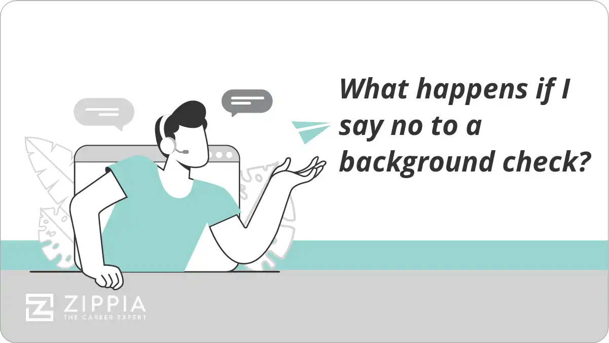 What happens if I say no to a background check?